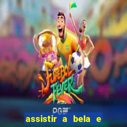 assistir a bela e a fera 2014